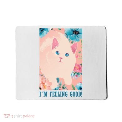 I'm Feel Good Cute Cat Mousepad
