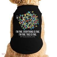 I'm Fine Everything Is Fine Teacher Life Christmas Lights Doggie Tank thumb 0