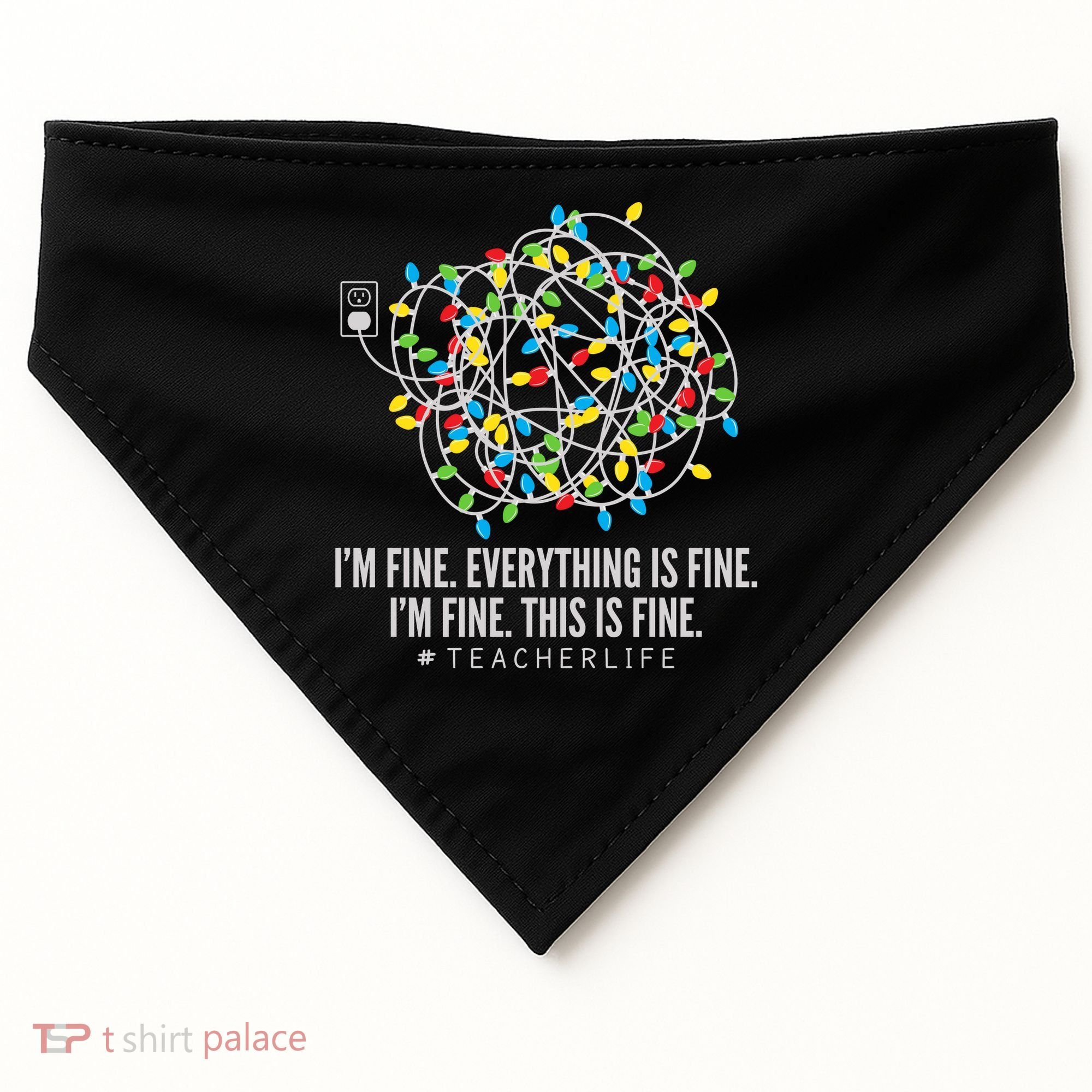 I'm Fine Everything Is Fine Teacher Life Christmas Lights USA-Made Doggie Bandana