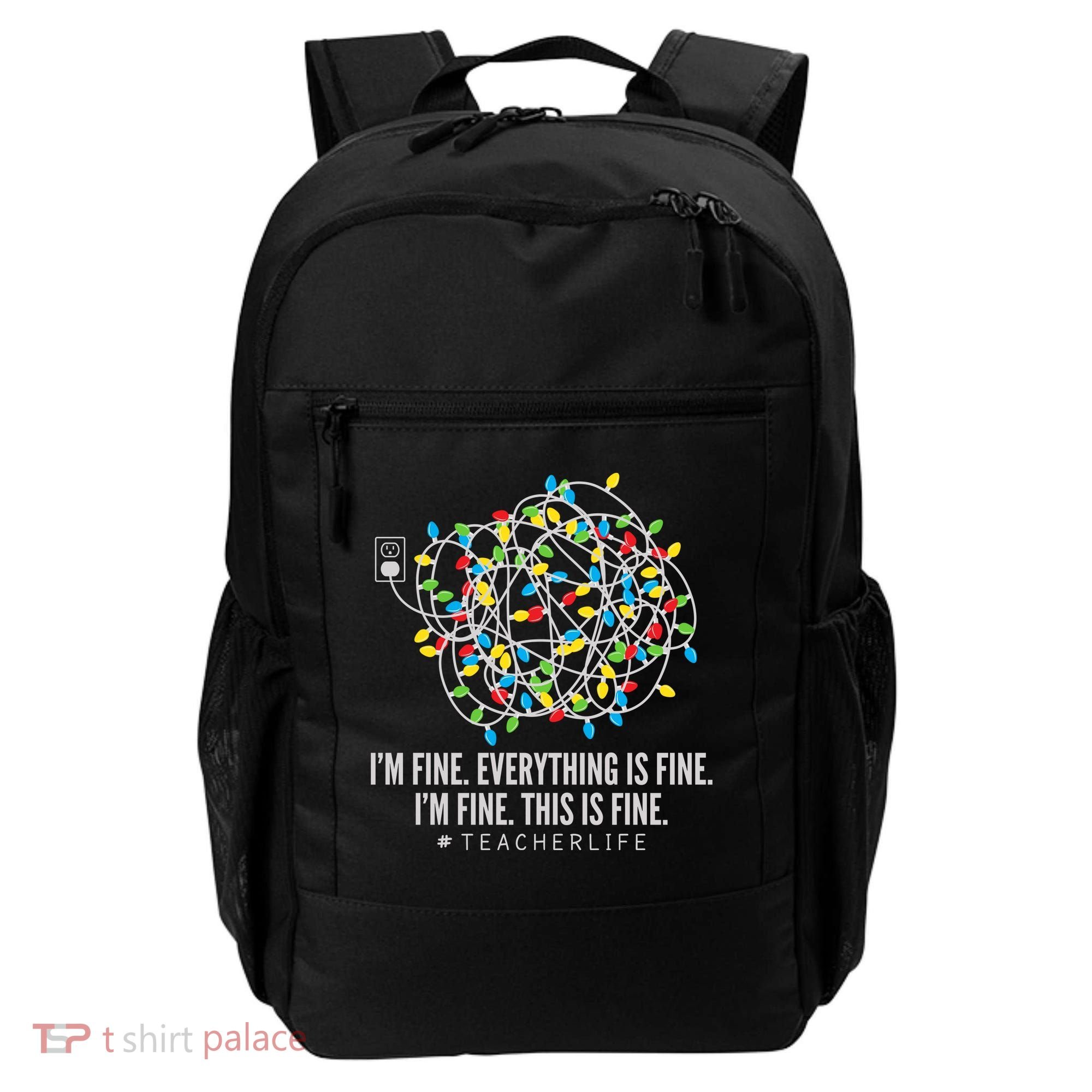 I'm Fine Everything Is Fine Teacher Life Christmas Lights Backpack