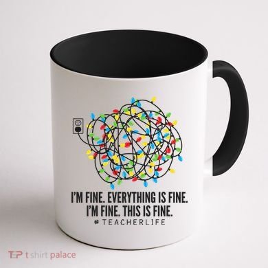 I'm Fine Everything Is Fine Teacher Life Christmas Lights Coffee Mug back