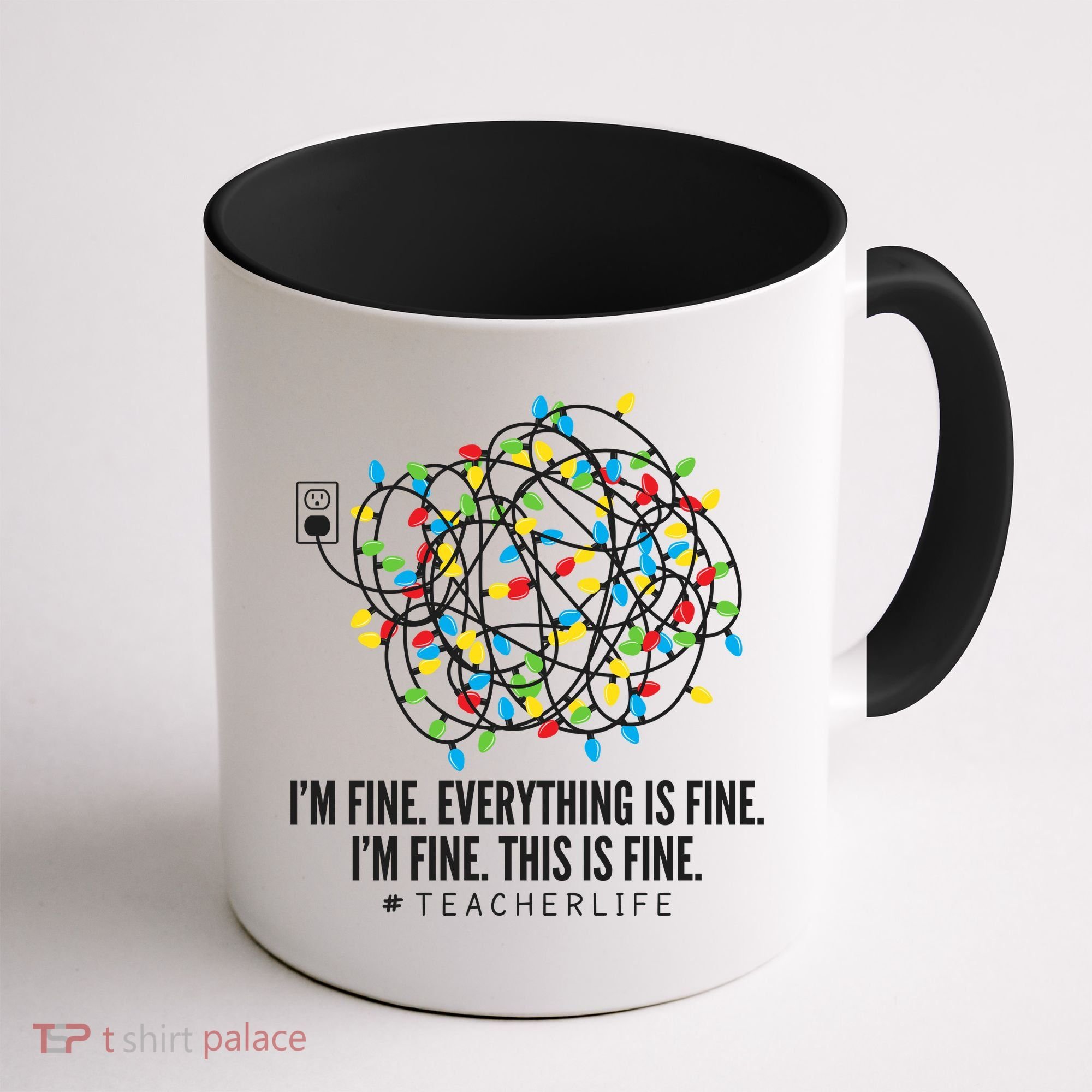I'm Fine Everything Is Fine Teacher Life Christmas Lights Coffee Mug