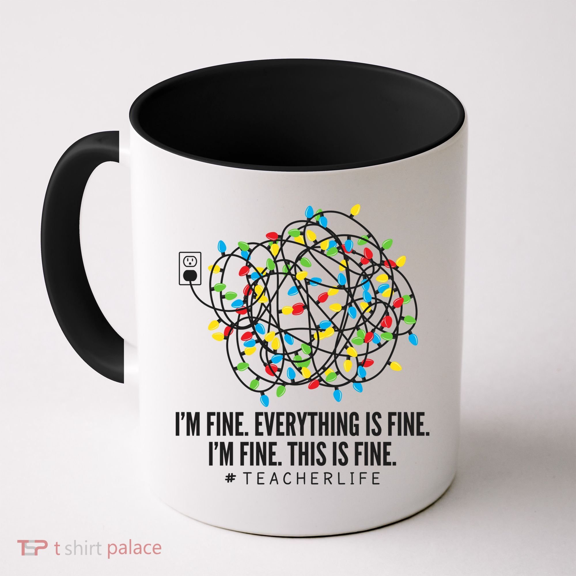 I'm Fine Everything Is Fine Teacher Life Christmas Lights Coffee Mug