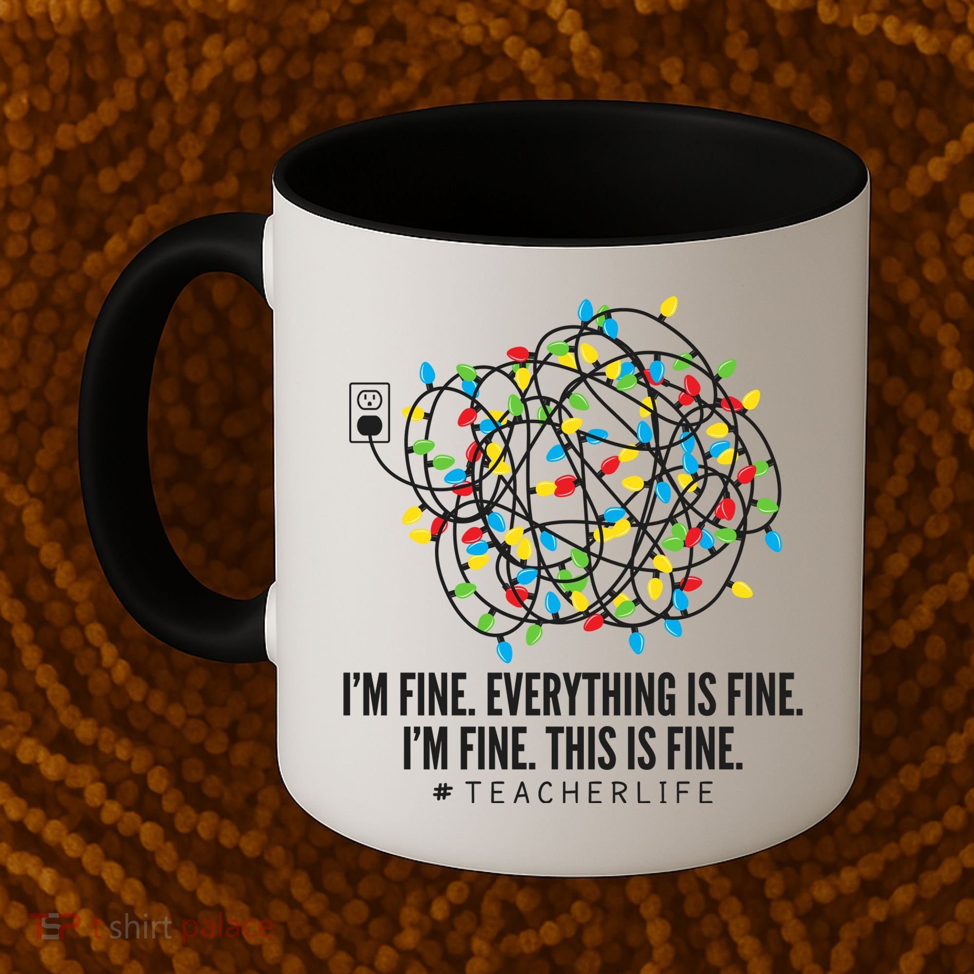 I'm Fine Everything Is Fine Teacher Life Christmas Lights Coffee Mug