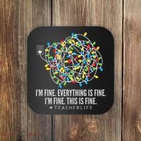 I'm Fine Everything Is Fine Teacher Life Christmas Lights Coaster thumb 0