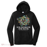 I'm Fine Everything Is Fine Teacher Life Christmas Lights Women's Hoodie thumb 0