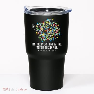 I'm Fine Everything Is Fine Teacher Life Christmas Lights Tumbler