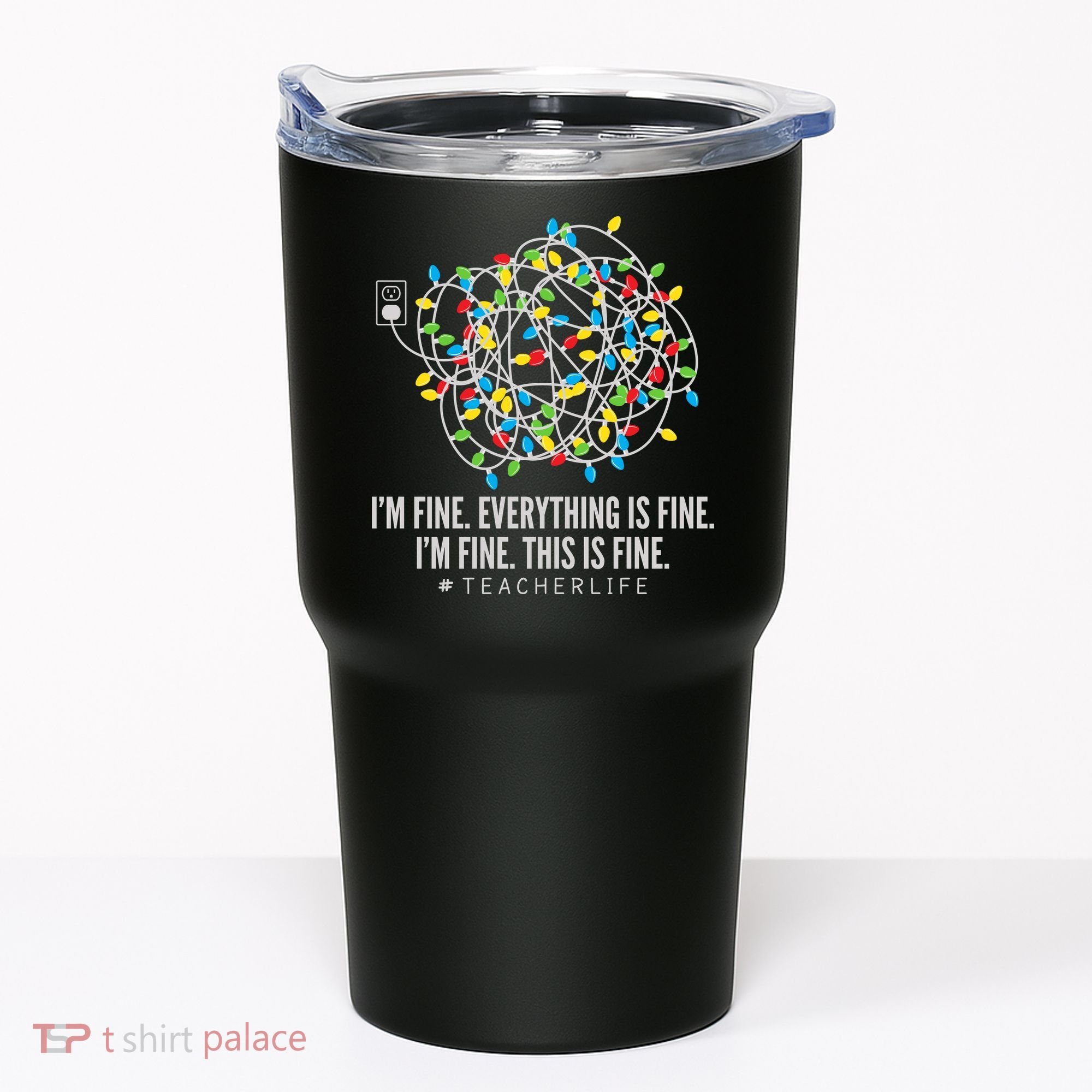I'm Fine Everything Is Fine Teacher Life Christmas Lights Tumbler
