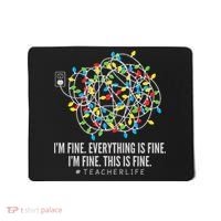 I'm Fine Everything Is Fine Teacher Life Christmas Lights Mousepad thumb 0