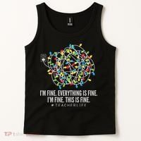 I'm Fine Everything Is Fine Teacher Life Christmas Lights Tank Top thumb 2