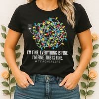 I'm Fine Everything Is Fine Teacher Life Christmas Lights Women's T-Shirt thumb 2