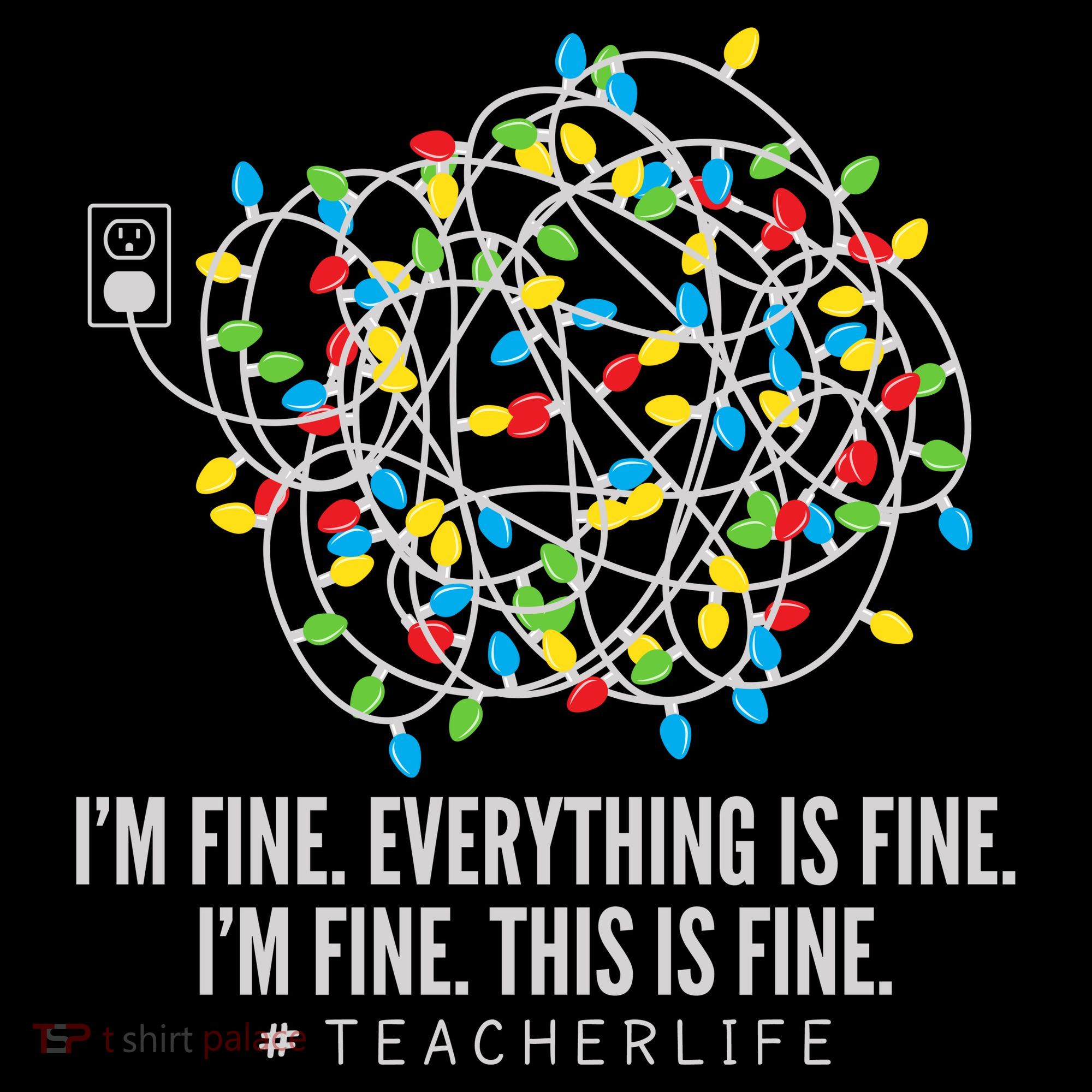 I'm Fine Everything Is Fine Teacher Life Christmas Lights Women's T-Shirt