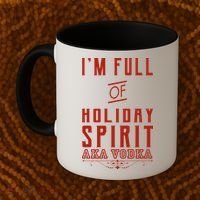 I'm Full Of Holiday Spirit AKA Vodka Coffee Mug thumb 2