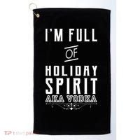 I'm Full Of Holiday Spirit AKA Vodka Golf Towel thumb 0