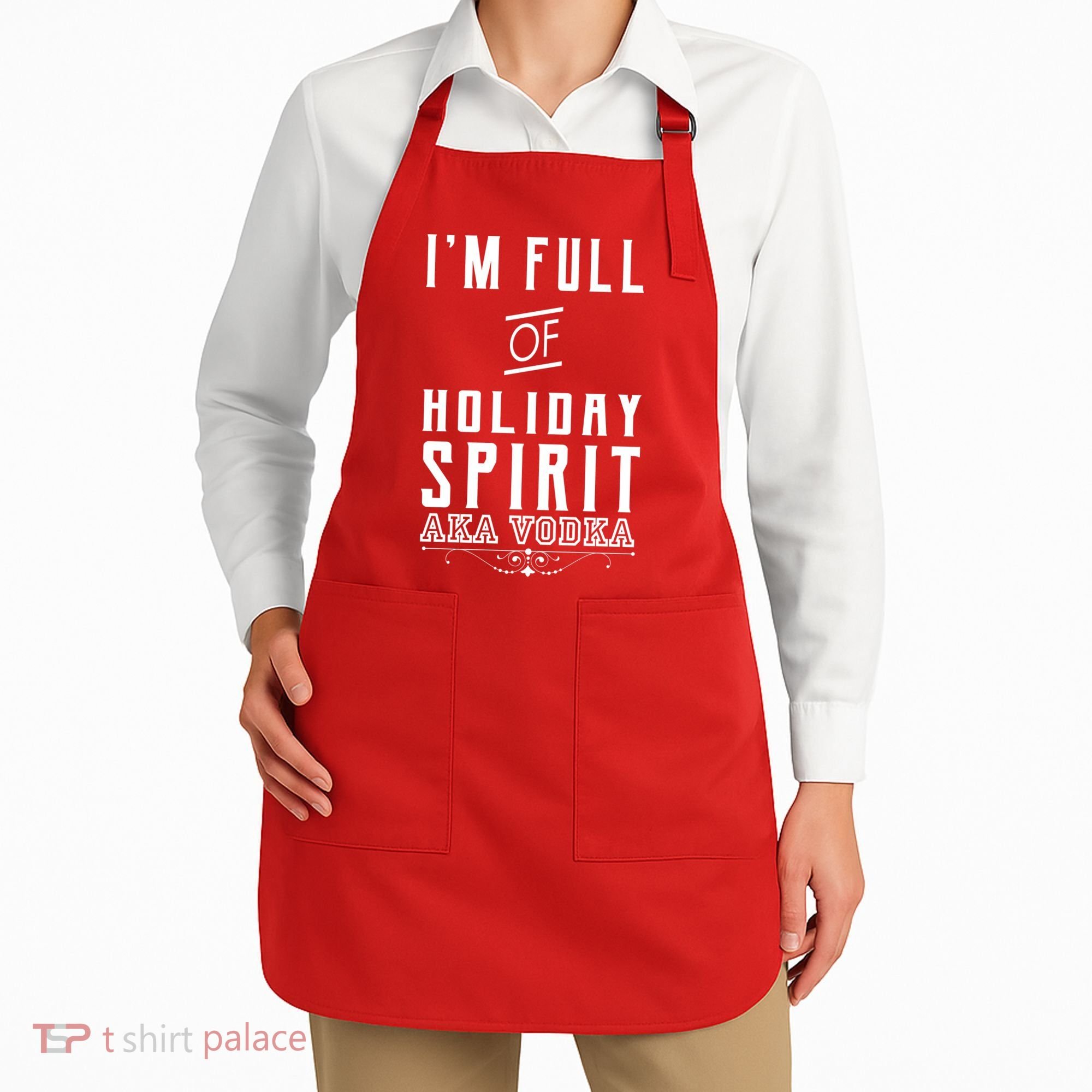 I'm Full Of Holiday Spirit AKA Vodka Apron