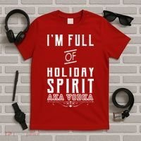 I'm Full Of Holiday Spirit AKA Vodka T-Shirt thumb 5