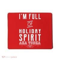 I'm Full Of Holiday Spirit AKA Vodka Mousepad thumb 0