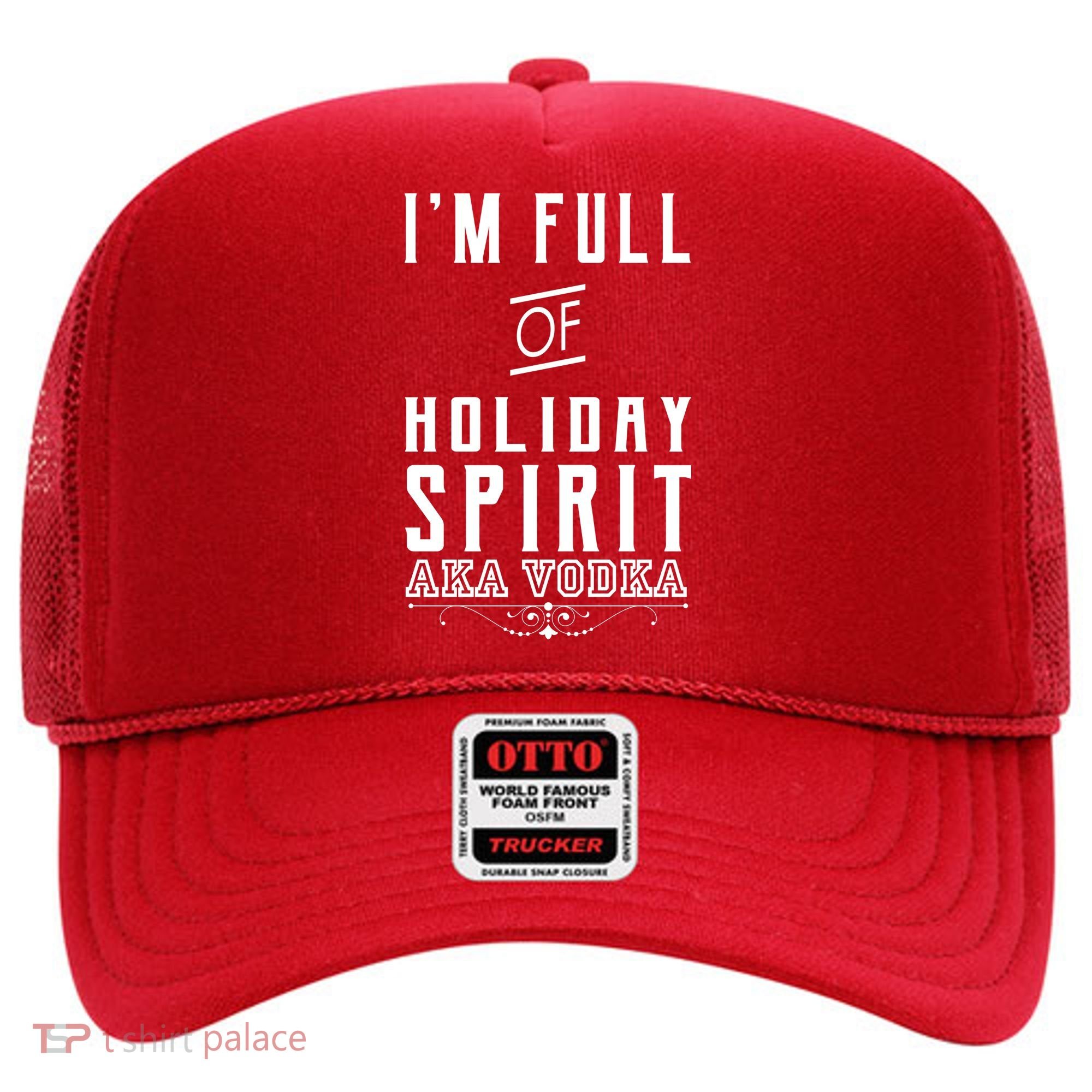 I'm Full Of Holiday Spirit AKA Vodka Hat