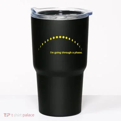 I'm Going Through A Phase Tumbler