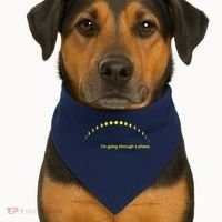 I'm Going Through A Phase USA-Made Doggie Bandana thumb 1