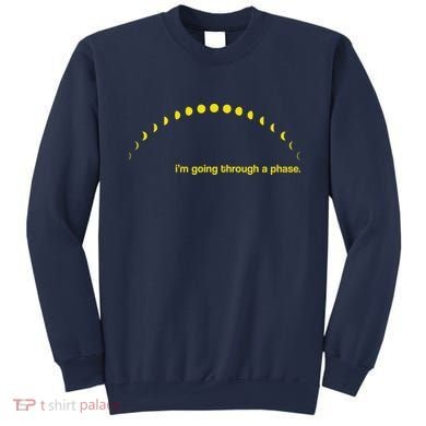 I'm Going Through A Phase Sweatshirt