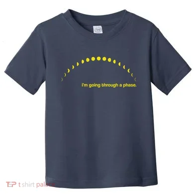 I'm Going Through A Phase Toddler T-Shirt