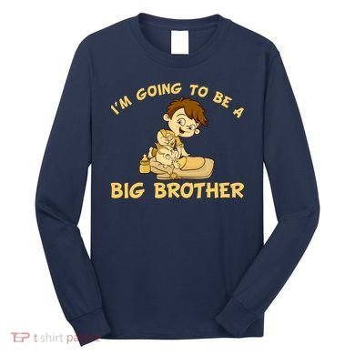 I'm Going to be a Big Brother Baby Bro Long Sleeve Shirt
