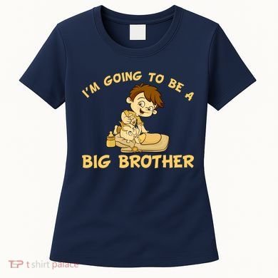 I'm Going to be a Big Brother Baby Bro Women's T-Shirt