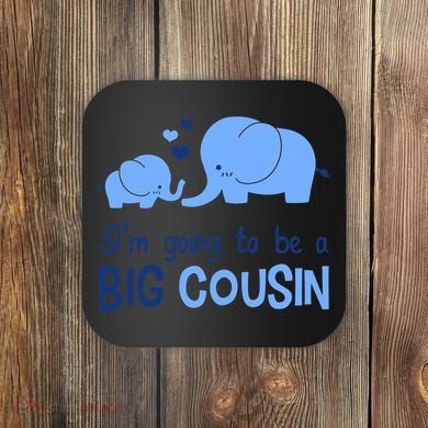 I'm Going To Be A Big Cousin Boy Elephant Coaster