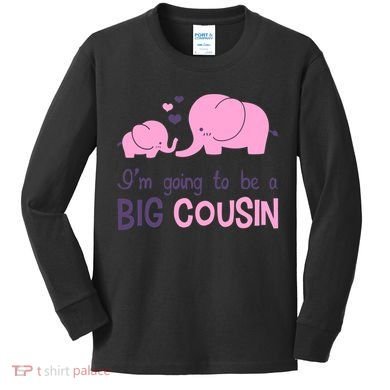 I'm Going To Be A Big Cousin Girl Elephant Kids Long Sleeve Shirt
