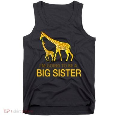 I'm Going To Be A Big Sister Tank Top
