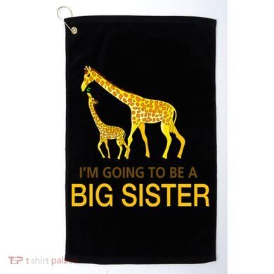 I'm Going To Be A Big Sister Golf Towel