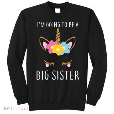 I'm Going To Be A Big Sister Cute Unicorn Sweatshirt