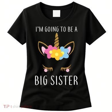 I'm Going To Be A Big Sister Cute Unicorn Women's T-Shirt
