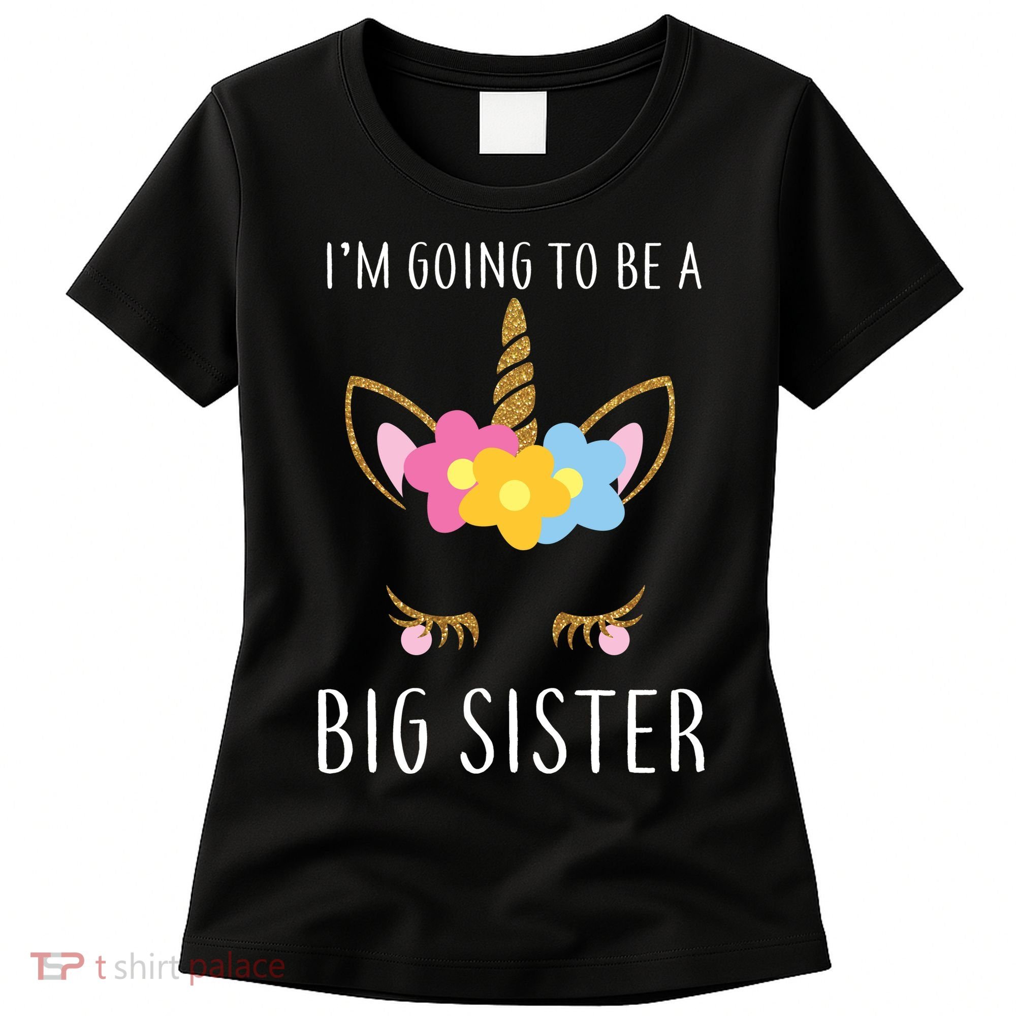 I'm Going To Be A Big Sister Cute Unicorn Women's T-Shirt