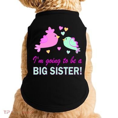 I'm Going to Be Big Sister Bird Doggie Tank