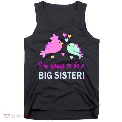 I'm Going to Be Big Sister Bird Tank Top