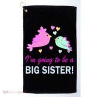 I'm Going to Be Big Sister Bird Golf Towel thumb 0