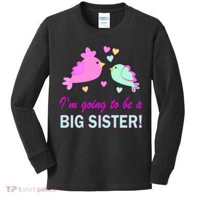 I'm Going to Be Big Sister Bird Kids Long Sleeve Shirt