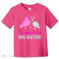 I'm Going to Be Big Sister Bird Toddler T-Shirt thumb 0