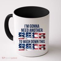 I'm Gonna Need Another Beer to Wash Down This Beer Coffee Mug thumb 0