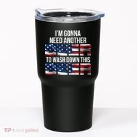 I'm Gonna Need Another Beer to Wash Down This Beer Tumbler thumb 0