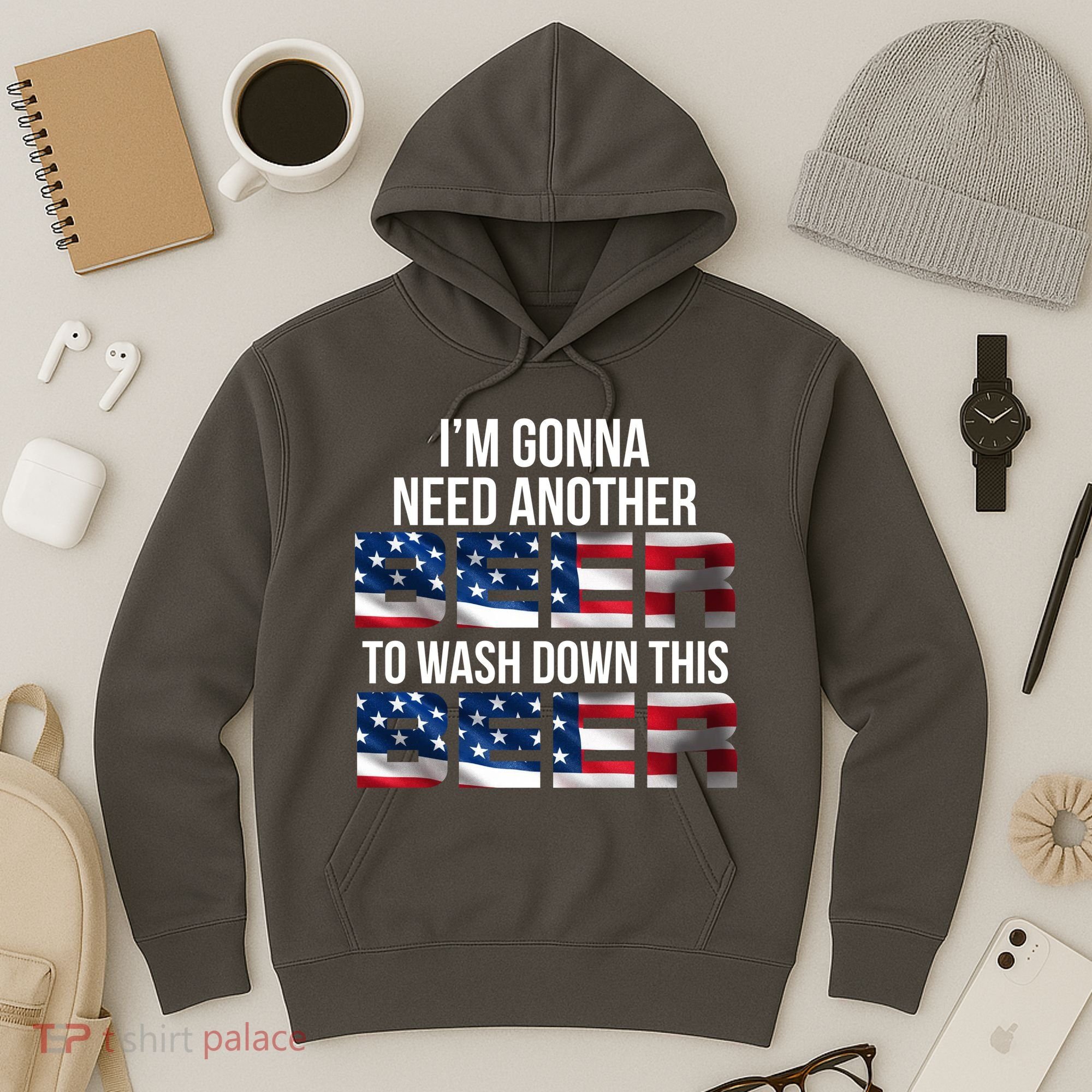 I'm Gonna Need Another Beer to Wash Down This Beer Hoodie