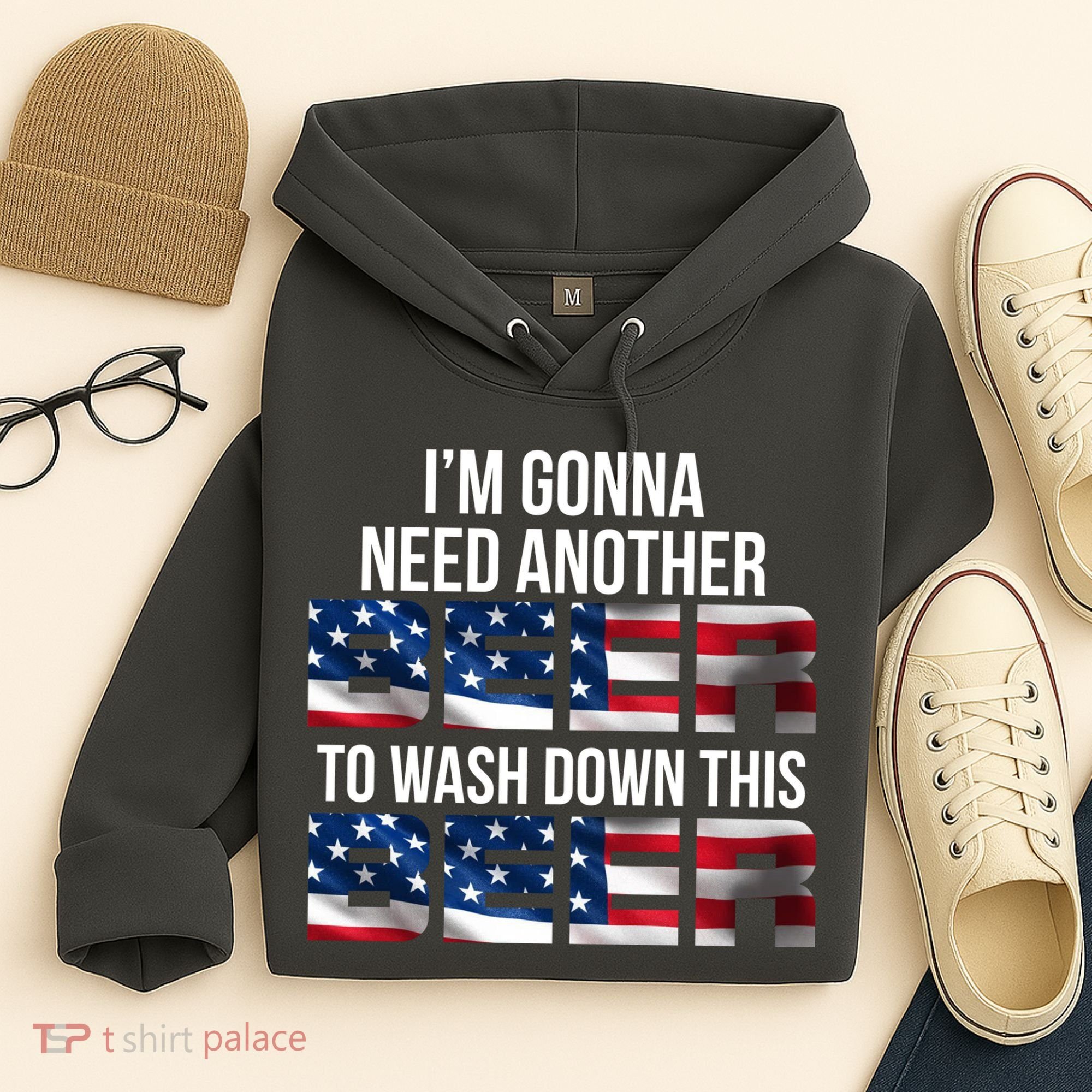 I'm Gonna Need Another Beer to Wash Down This Beer Hoodie