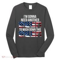 I'm Gonna Need Another Beer to Wash Down This Beer Long Sleeve Shirt thumb 0