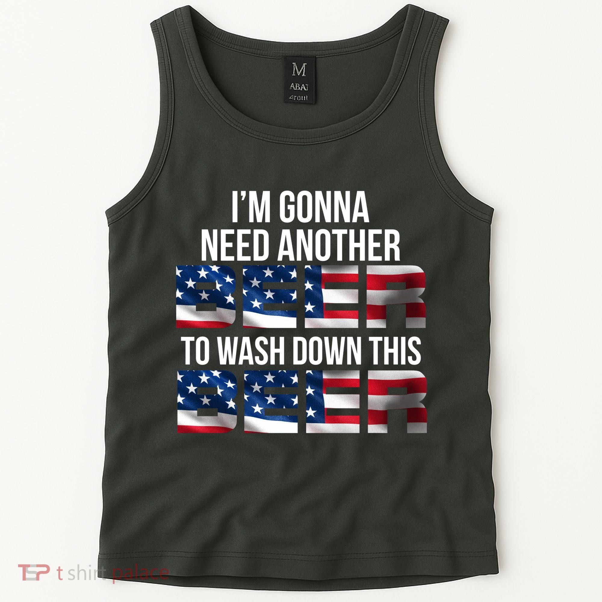 I'm Gonna Need Another Beer to Wash Down This Beer Tank Top