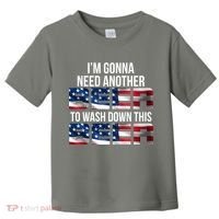 I'm Gonna Need Another Beer to Wash Down This Beer Toddler T-Shirt thumb 0