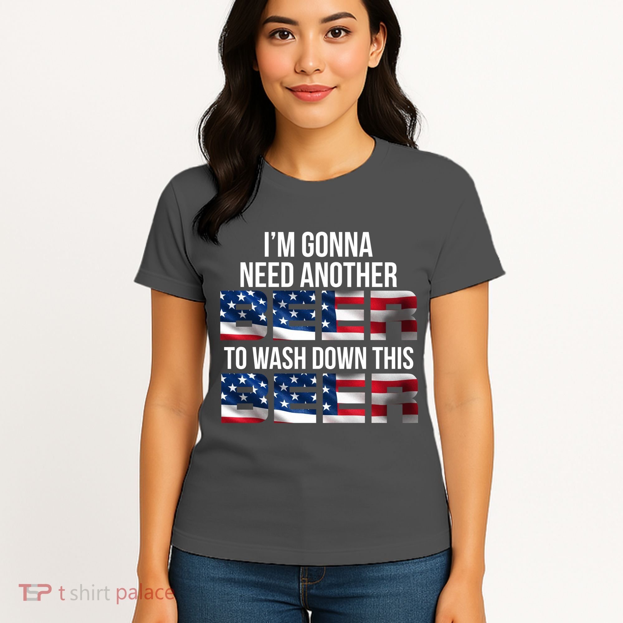 I'm Gonna Need Another Beer to Wash Down This Beer Women's T-Shirt