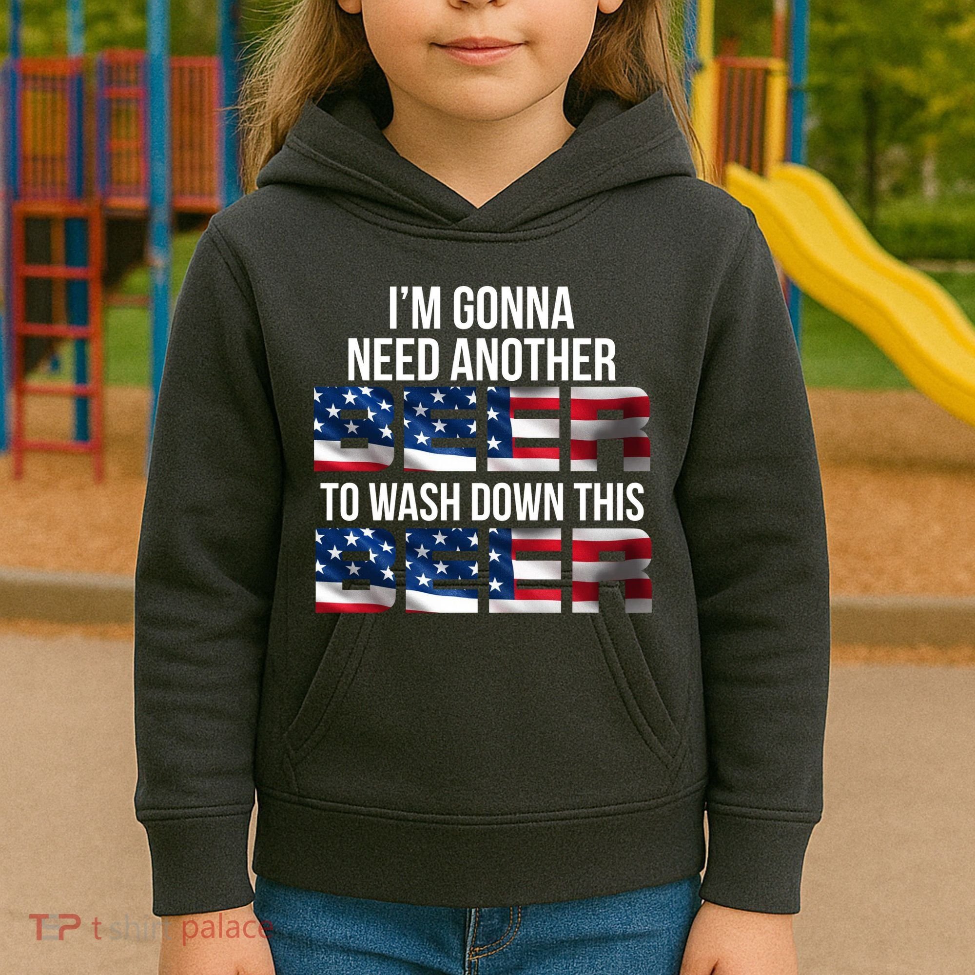 I'm Gonna Need Another Beer to Wash Down This Beer Kids Hoodie