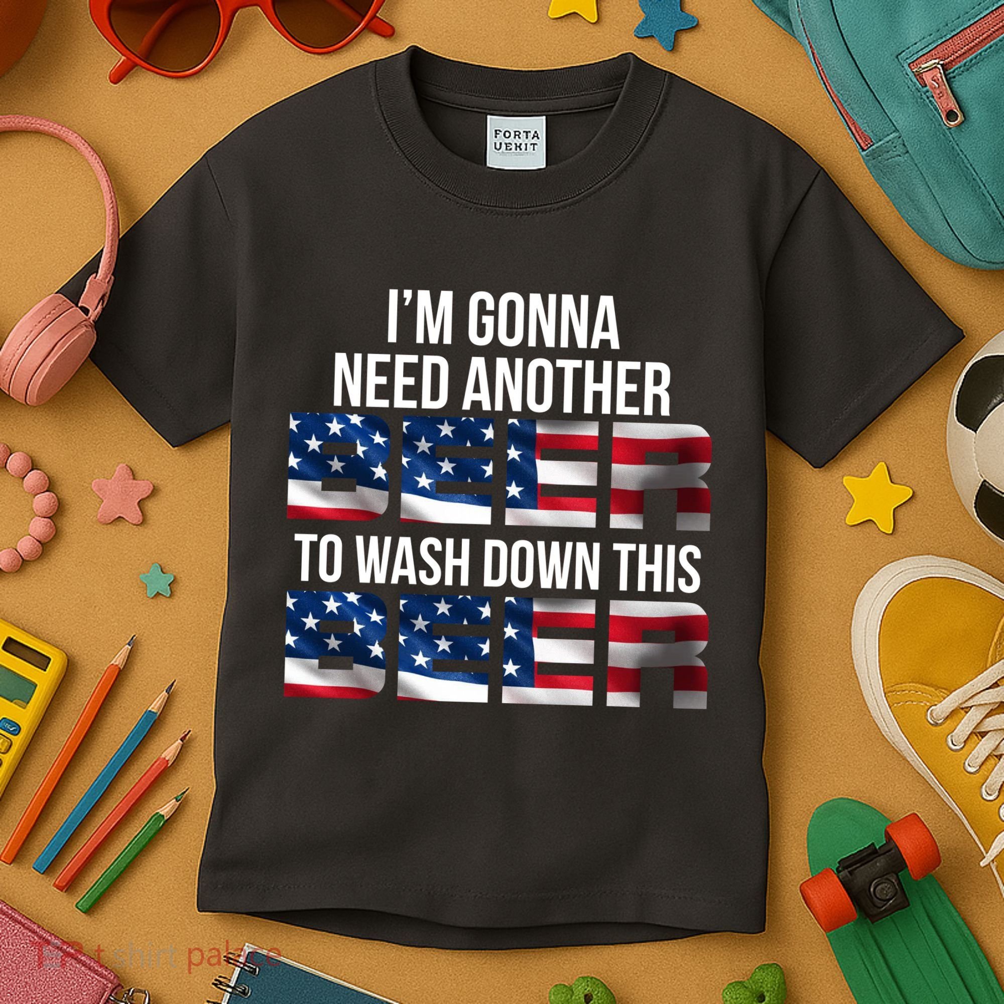 I'm Gonna Need Another Beer to Wash Down This Beer Kids T-Shirt